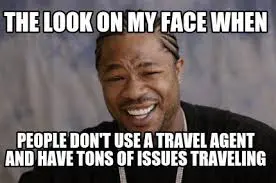 Top 4 Travel Agent memes 15 images