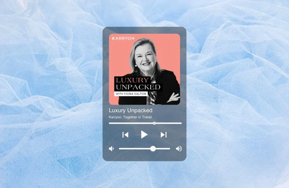Luxury Unpacked: Introducing Karryon’s new podcast with Fiona Dalton 2 Luxury Unpacked