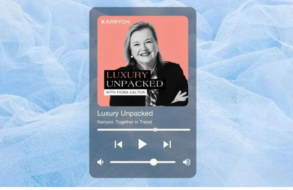 Luxury Unpacked: Karryon’s new travel podcast set to hit the airwaves