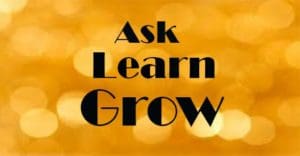 ask, learn, grow