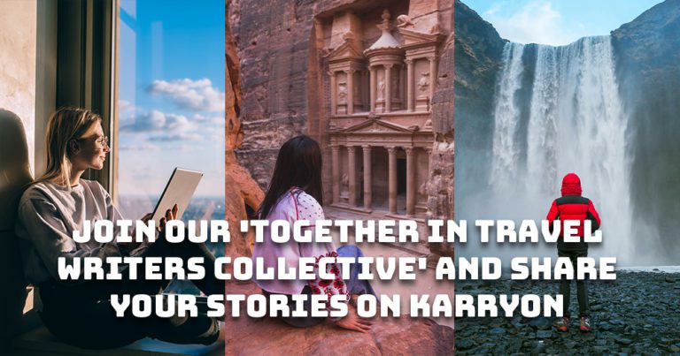 Join our ‘Together in Travel Writers Collective’ and share your stories on Karryon