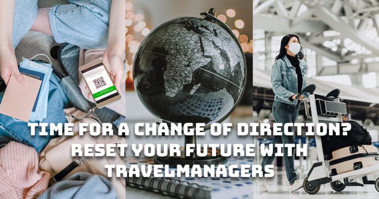 Time for a change of direction? Reset your future with TravelManagers