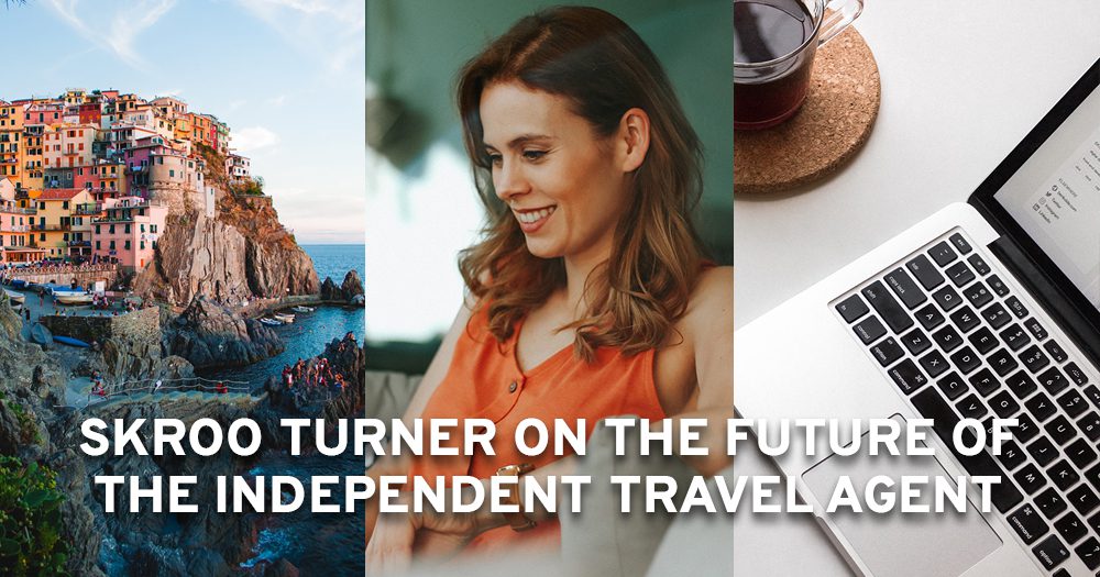 Skroo Turner on the Future of the Independent Travel Agent