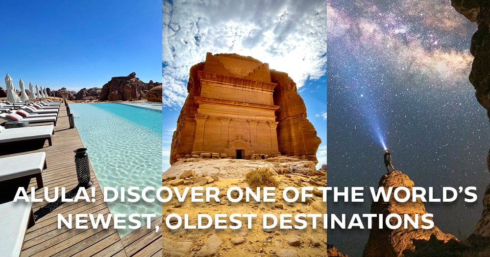 AlUla! Discover one of the world's newest, oldest destinations